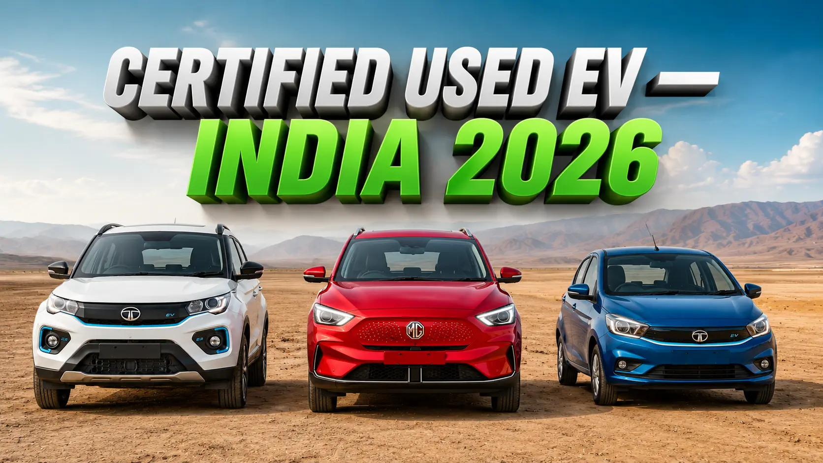 एक रेतिली जगह पर खड़ी tata nexon ev, mg zs ev, tata tiago ev, पिछे बड़े अक्षरों में लिखा है, Certified used ev india 2026.