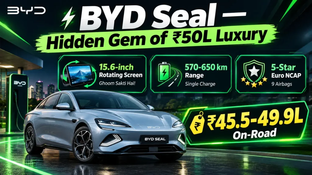 BYD Seal Electric Luxury Car Under 50 Lakhs — 15.6 Inch Rotating Screen और 650 km Range